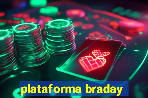 plataforma braday